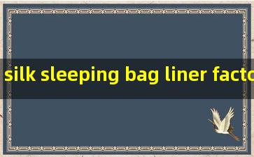 silk sleeping bag liner factory